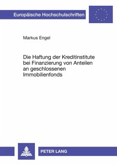 Die Haftung der Kreditinstitute bei Finanzierung von Anteilen an geschlossenen Immobilienfonds - Engel, Markus