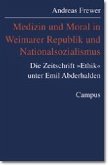 Medizin und Moral in Weimarer Republik und Nationalsozialismus