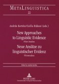 New Approaches to Linguistic Evidence. Pilot Studies- Neue Ansätze zu linguistischer Evidenz. Pilotstudien