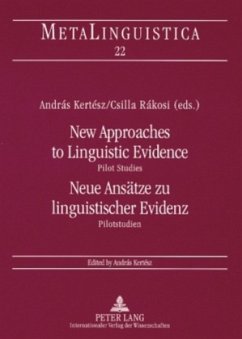 New Approaches to Linguistic Evidence. Pilot Studies- Neue Ansätze zu linguistischer Evidenz. Pilotstudien