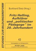 Fritz Helling, Aufklärer und 'politischer Pädagoge' im 20. Jahrhundert Fritz Helling, Aufklärer und 'politischer Pädagoge' im 20. Jahrhundert