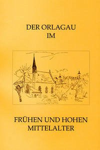 Der Orlagau im frühen und hohen Mittelalter