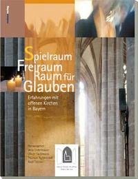 Spielraum Freiraum Raum für Glauben