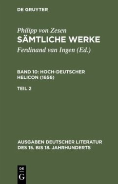 Deutscher Helikon. Zweiter Teil / Philipp von Zesen: Sämtliche Werke. Hoch-deutscher Helikon (1656) Bd 10. Bd 10/Tl 2, Bd.10/Tl.2 - Zesen, Philipp von