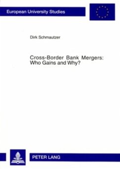 Cross-Border Bank Mergers: Who Gains and Why? - Schmautzer, Dirk