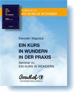 Ein Kurs in Wundern in der Praxis - Wapnick, Kenneth