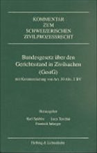 Bundesgesetz über den Gerichtsstand in Zivilsachen (GestG) - Spühler, Karl / Tenchio, Luca / Infanger, Dominik (Hgg.)