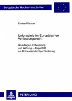 Unionsziele im Europäischen Verfassungsrecht - Wiesner, Florian