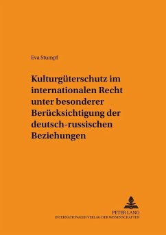 Kulturgüterschutz im internationalen Recht unter besonderer Berücksichtigung der deutsch-russischen Beziehungen - Stumpf-Wirths, Eva