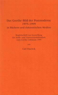 Das Goethe-Bild der Postmoderne 1975-1999 in Büchern und elektronischen Medien - Paschek, Carl