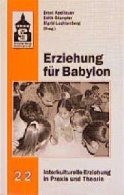 Erziehung für Babylon - Apeltauer, Ernst / Glumpler, Edith / Luchtenberg, Sigrid (Hgg.)