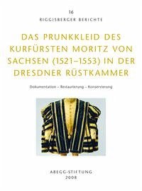 Das Prunkkleid des Kurfürsten Moritz von Sachsen (1521-1553) in der Dresdner Rüstkammer