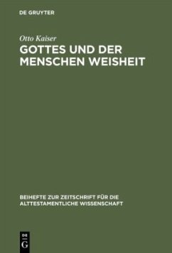 Gottes und der Menschen Weisheit - Kaiser, Otto