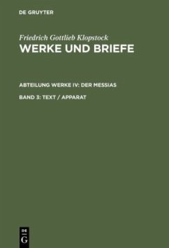 Text / Apparat / Friedrich Gottlieb Klopstock: Werke und Briefe. Abteilung Werke IV: Der Messias Abt. Werke, Band 3, Bd.3 - Klopstock, Friedrich Gottlieb