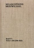 Melanchthons Briefwechsel / Band T 1: Texte 1-254 (1514-1522) / Melanchthons Briefwechsel T 1