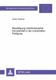 Bewältigung marktinduzierter Komplexität in der industriellen Fertigung
