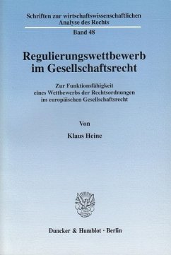 Regulierungswettbewerb im Gesellschaftsrecht - Heine, Klaus