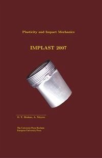 Proceedings of the 9th International Symposium on Plasticity and Impact Mechanics - Implast 2007 - Otto T. Bruhns; Albert Meyers