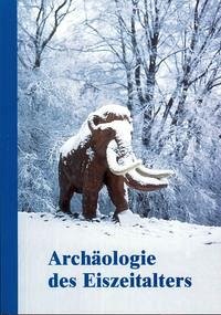 Archäologie des Eiszeitalters - Baales, Michael