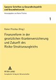 Finanzreform in der gesetzlichen Krankenversicherung und Zukunft des Risiko-Strukturausgleichs
