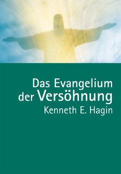 Das Evangelium der Versöhnung - Kenneth E. Hagin