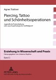 Piercing, Tattoo und Schönheitsoperationen