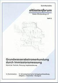 Grundwasserabstromerkundung durch Immissionsmessung - Beer, Hans-Peter; Holder, Thomas; Kiefer, Rainer; Ptak, Thomas