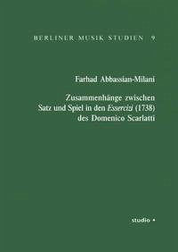 Zusammenhänge zwischen Satz und Spiel in den Essercizi (1738) des Domenico Scarlatti