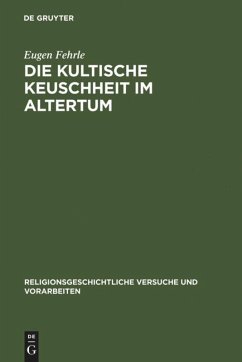 Die kultische Keuschheit im Altertum - Fehrle, Eugen