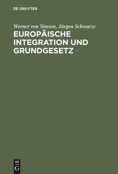 Europäische Integration und Grundgesetz - Simson, Werner von;Schwarze, Jürgen