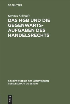 Das HGB und die Gegenwartsaufgaben des Handelsrechts - Schmidt, Karsten