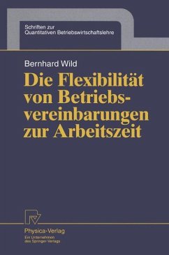 Die Flexibilität von Betriebsvereinbarungen zur Arbeitszeit - Wild, Bernhard