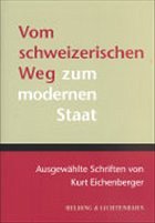 Vom schweizerischen Weg zum modernen Staat - Müller, Georg / Rhinow, René / Schmid, Gerhard (Hgg.)