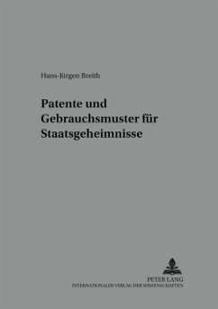 Patente und Gebrauchsmuster für Staatsgeheimnisse - Breith, Hans-Jürgen