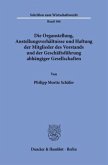 Die Organstellung, Anstellungsverhältnisse und Haftung der Mitglieder des Vorstands und der Geschäftsführung abhängiger