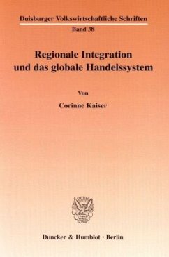 Regionale Integration und das globale Handelssystem. - Kaiser, Corinne