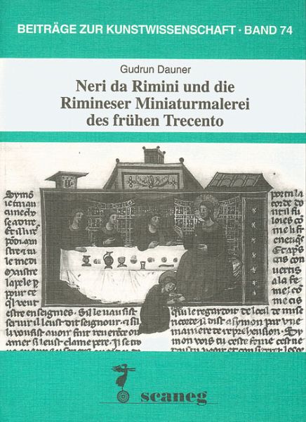 Neri da Rimini und die Rimineser - Miniaturmalerei des frühen Trecento Neri da Rimini und die Rimineser - Miniaturmalerei des frühen Trecento