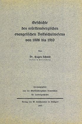 Geschichte des württembergischen evangelischen Volksschulwesens von 1806 bis 1910 Geschichte des württembergischen evangelischen Volksschulwesens von 1806 bis 1910