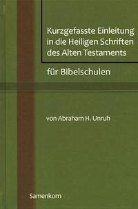 Kurzgefasste Einleitung in die Heiligen Schriften des Alten Testaments für Bibelschulen