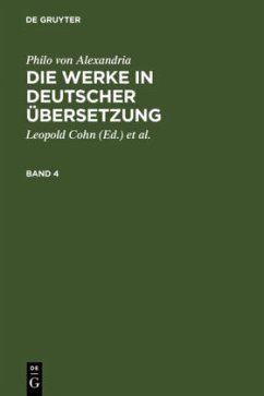 Philo von Alexandria: Die Werke in deutscher Übersetzung. Band 4 - Philon