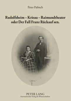 Rudolfsheim ¿ Krieau ¿ Raimundtheater oder Der Fall Franz Rückauf sen. - Pabisch, Peter