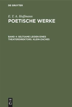 Seltsame Leiden eines Theaterdirektors. Klein-Zaches - Hoffmann, E. T. A.