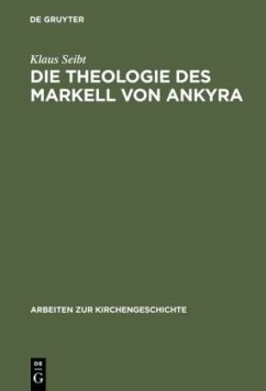 Die Theologie des Markell von Ankyra - Seibt, Klaus