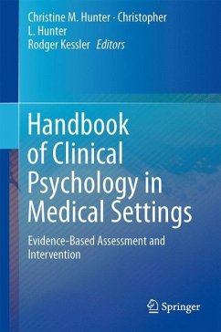 Handbook of Clinical Psychology in Medical Settings - Hunter, Christine M. / Hunter, Christopher L. / Kessler, Rodger (Hrsg.)