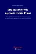 Strukturprobleme supervisorischer Praxis - Oevermann, Ulrich