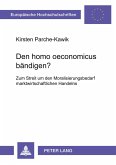Den homo oeconomicus bändigen?