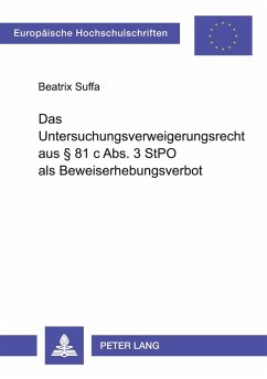 Cover Das Untersuchungsverweigerungsrecht aus § 81 c Abs. 3 StPO als Beweiserhebungsverbot