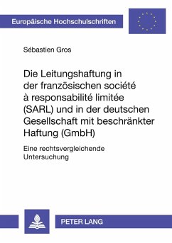 Cover Die Leitungshaftung in der französischen société à responsabilité limitée (SARL) und in der deutschen Gesellschaft mit beschränkter Haftung (GmbH)