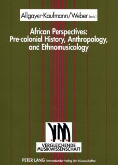 African Perspectives: Pre-colonial History, Anthropology, and Ethnomusicology