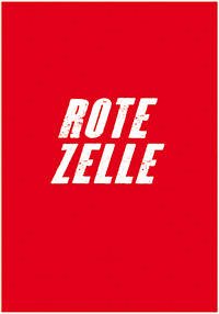 Rote Zelle - Gebbers, Anna C; Stange, Raimar; Stöppel, Daniela; Tietenberg, Annette; Ullrich, Wolfgang; Winzen, Matthias